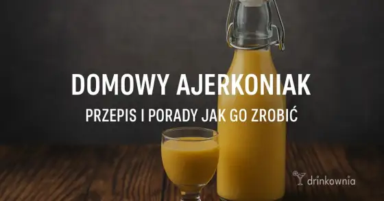 Domowy ajerkoniak - przepis na gęsty i kremowy likier